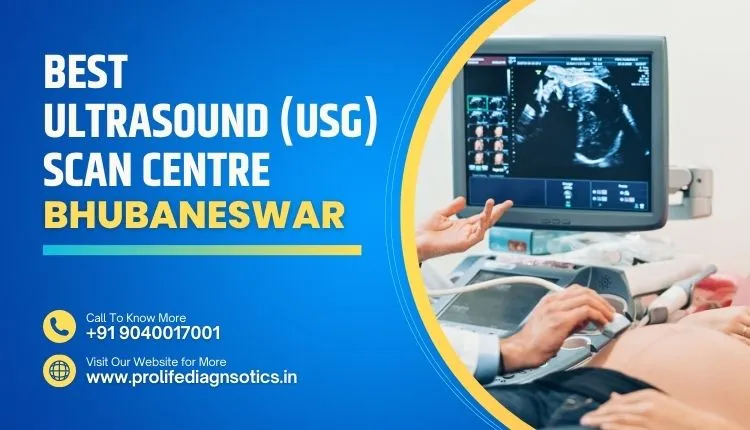 Best Ultrasound Scan Centre Bhubaneswar - Prolife Diagnostics