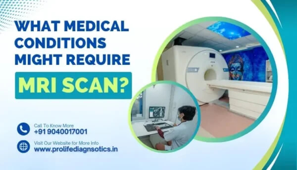 What medical conditions might require an MRI scan