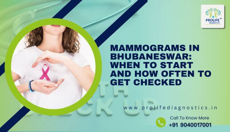 Mammograms in Bhubaneswar When to Start and How Often to Get Checked