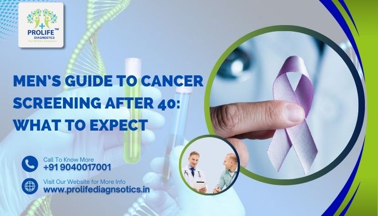 Men’s Guide to Cancer Screening After 40 What to Expect