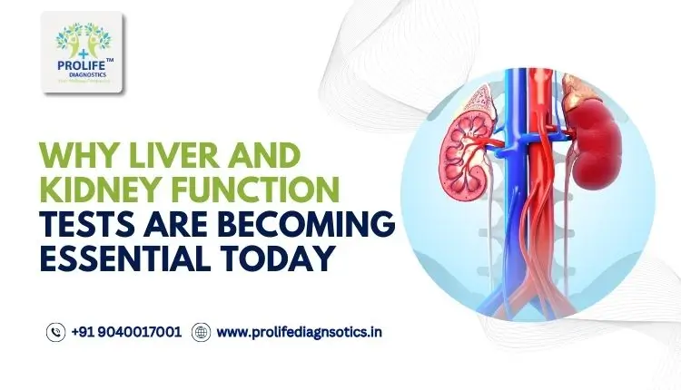 Why Liver and Kidney Function Tests Are Becoming Essential Today