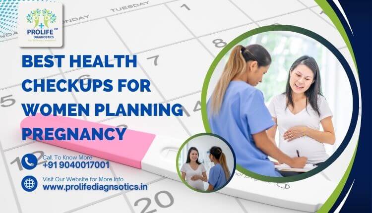 Best Health Checkups for Women Planning Pregnancy