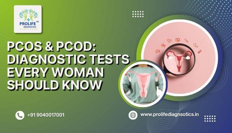 PCOS & PCOD Diagnostic Tests Every Woman Should Know