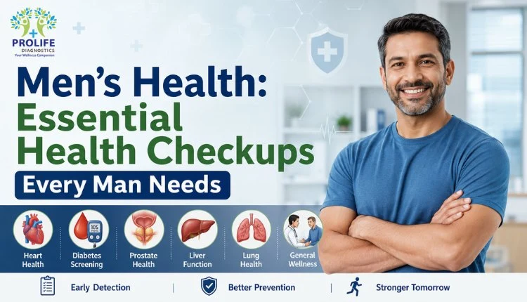 Essential men's health checkups every man needs