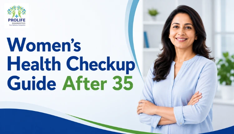 Women's Health Checkup Guide After 35